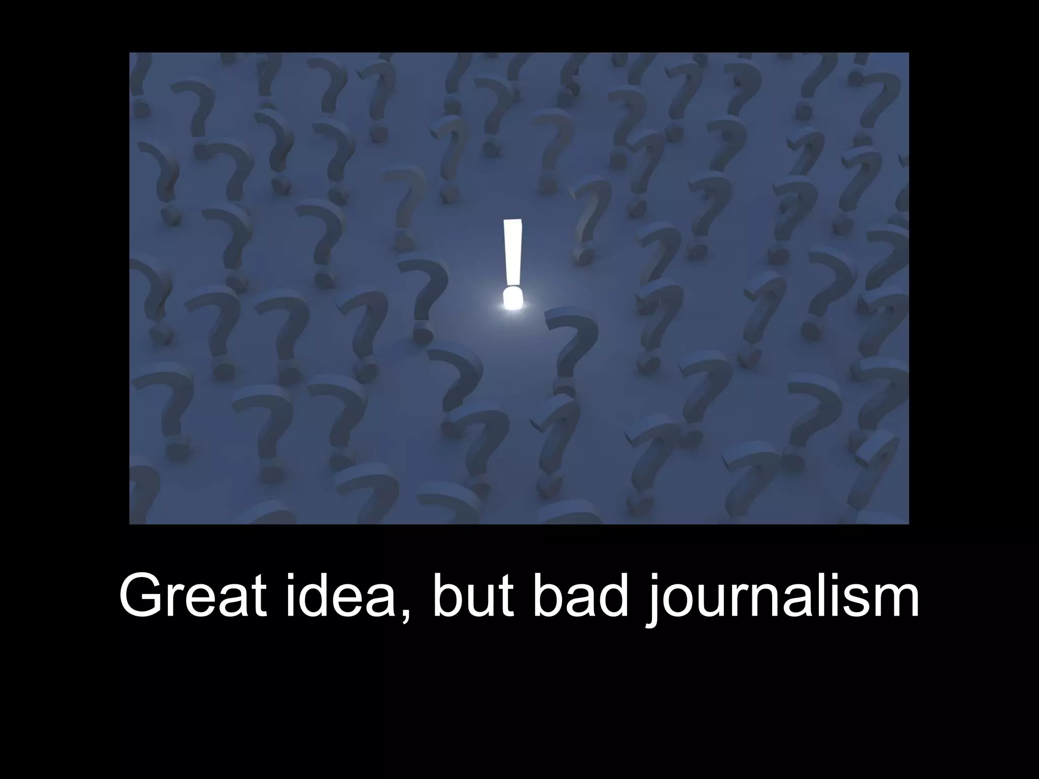 Great idea, but bad journalism