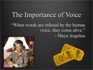 The Importance of Voice ,[object Object],[object Object]