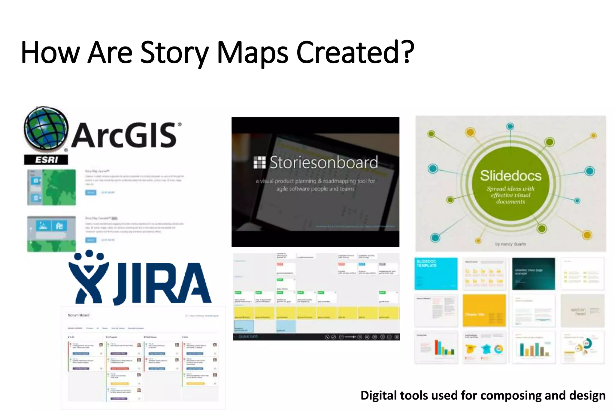 How Are Story Maps Created?
Digital tools used for composing and design
 