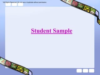 *All Rights Reserved. Do not use or duplicate without permission.




                                         Student Sample
 