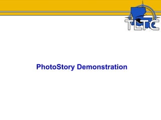 PhotoStory Demonstration
 