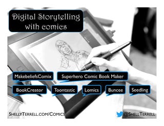 SHELLYTERRELL.COM/COMICS @SHELLTERRELL
MakebeliefsComix
ToontasticBookCreator
Superhero Comic Book Maker
BunceeLomics
Digi...