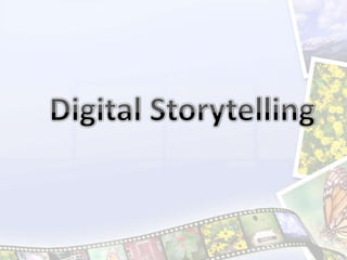 Digital Storytelling,[object Object]