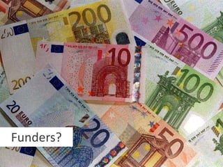 Funders?
 