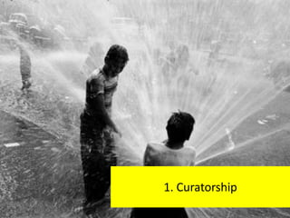 1. Curatorship
 