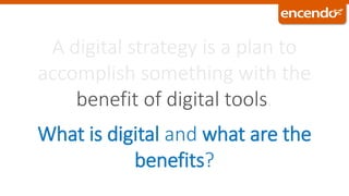 What is digital and what are the
benefits?
benefit of digital tools
 