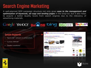 Search Engine Marketing 
A well-planned SEM campaign structure not only gives ease to the management and 
optimisation of ...