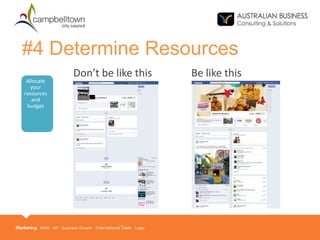 #4 Determine Resources
Don’t be like this Be like this
Allocate
your
resources
and
budget
 