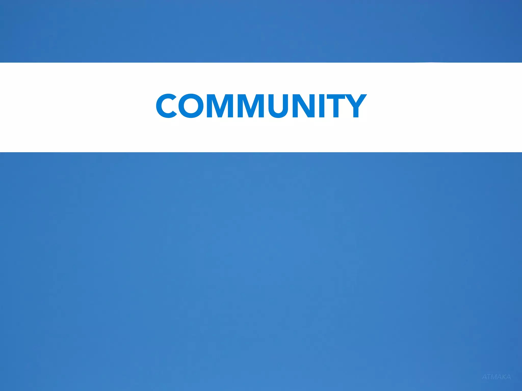 COMMUNITY

ATMAKA

 