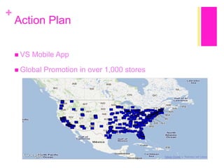 +

Action Plan
 VS

Mobile App

 Global

Promotion in over 1,000 stores

 