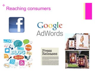 +

Reaching consumers

 