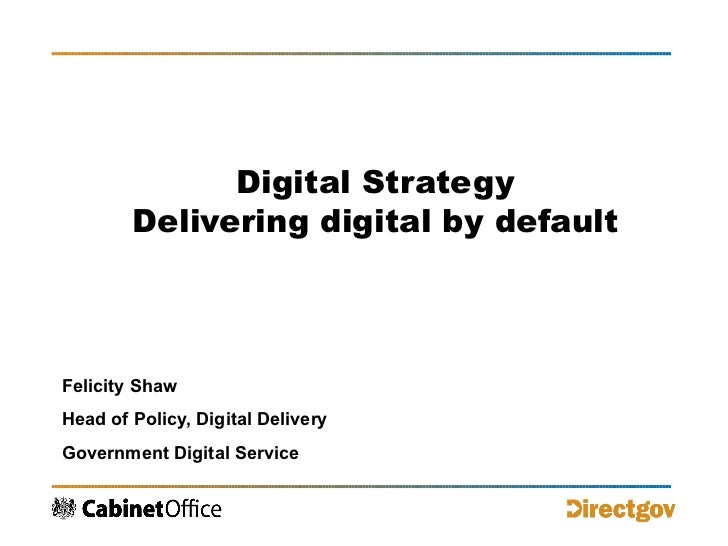 digital strategy - delivering digitaldefault (cabinet office uk 2…