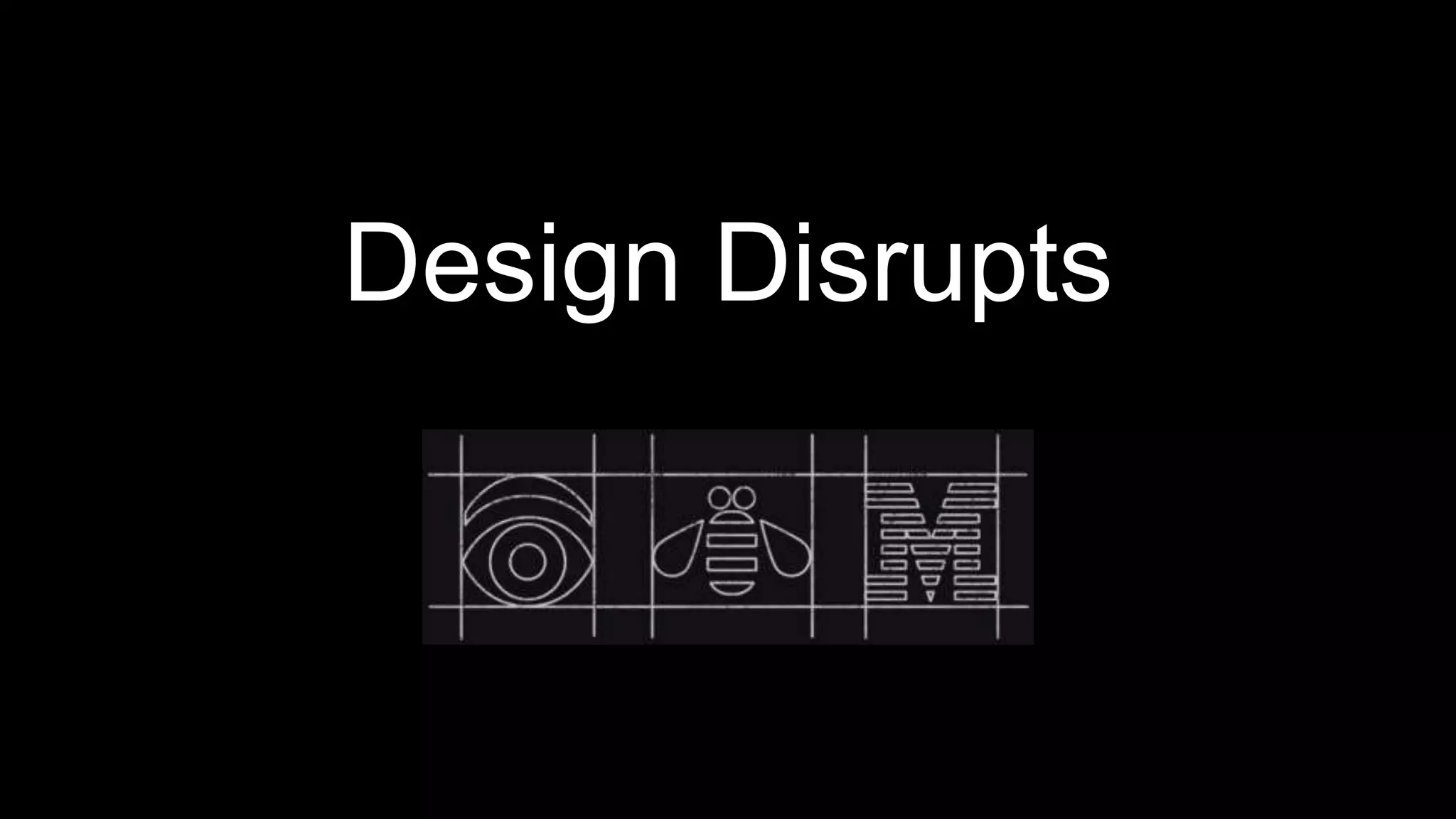 Design Disrupts
 