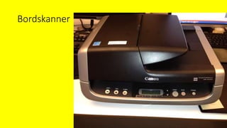 Bordskanner
 