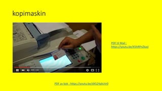 kopimaskin
PDF til Mail :
https://youtu.be/X5hRPnZkasI
PDF av bok : https://youtu.be/dX52YpbUtr0
 