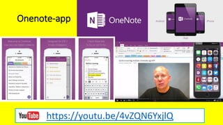 Onenote-app
https://youtu.be/4vZQN6YxjlQ
 