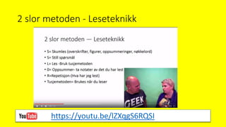 2 slor metoden - Leseteknikk
https://youtu.be/lZXqgS6RQSI
 