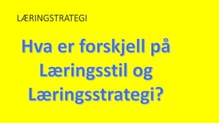 LÆRINGSTRATEGI
 