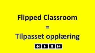 Flipped Classroom
 