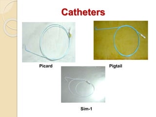 Picard Pigtail
Sim-1
Catheters
 