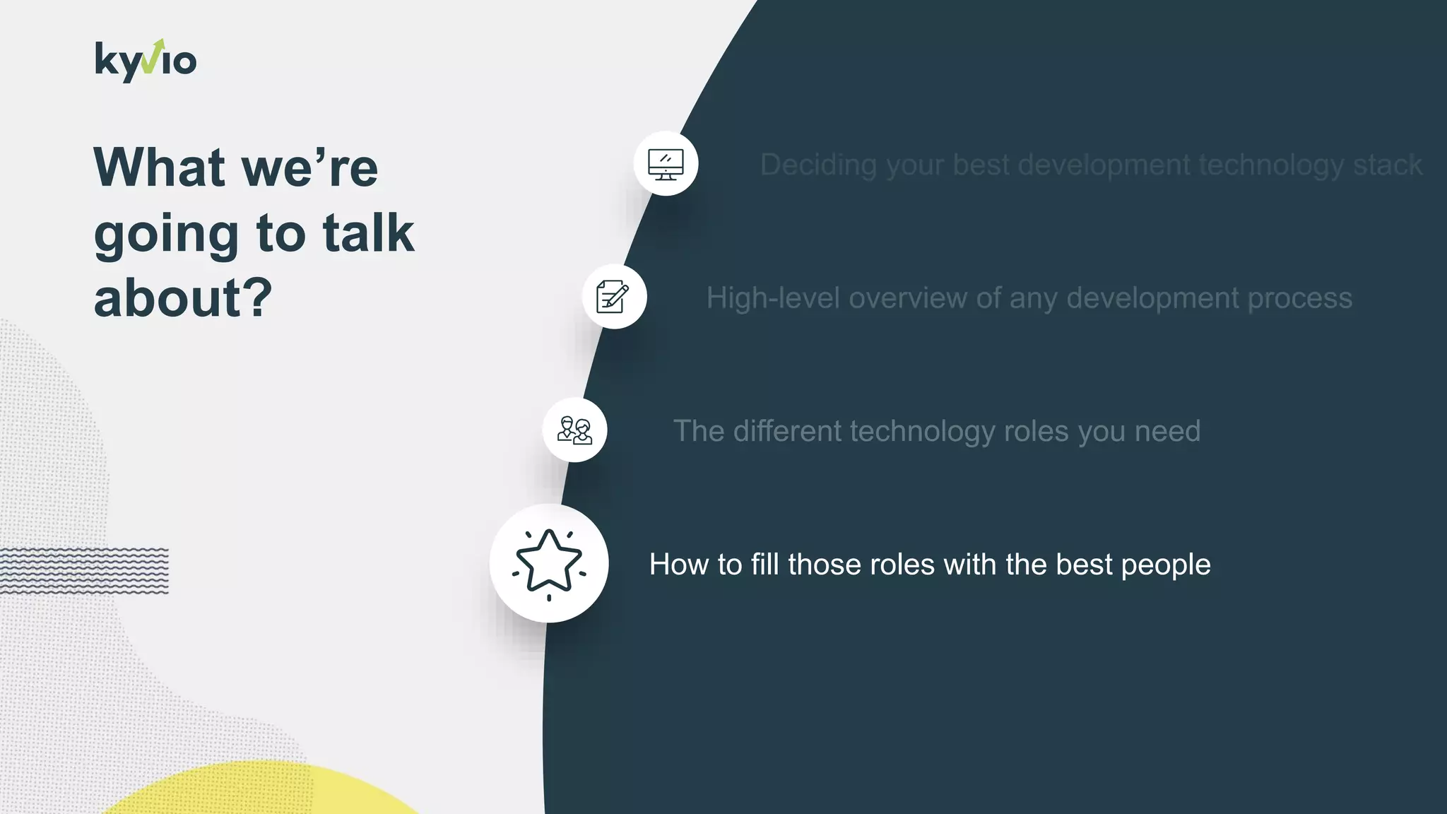 What we’re
going to talk
about?
How to fill those roles with the best people
 