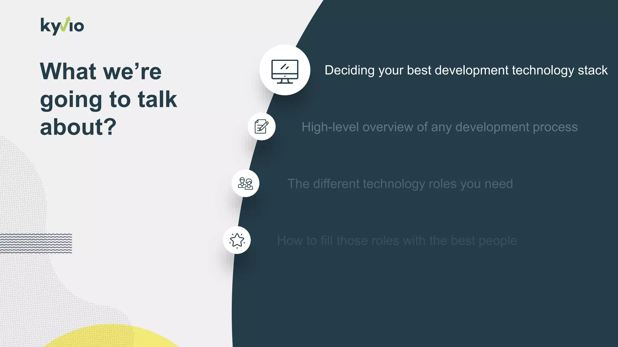 What we’re
going to talk
about?
Deciding your best development technology stack
 