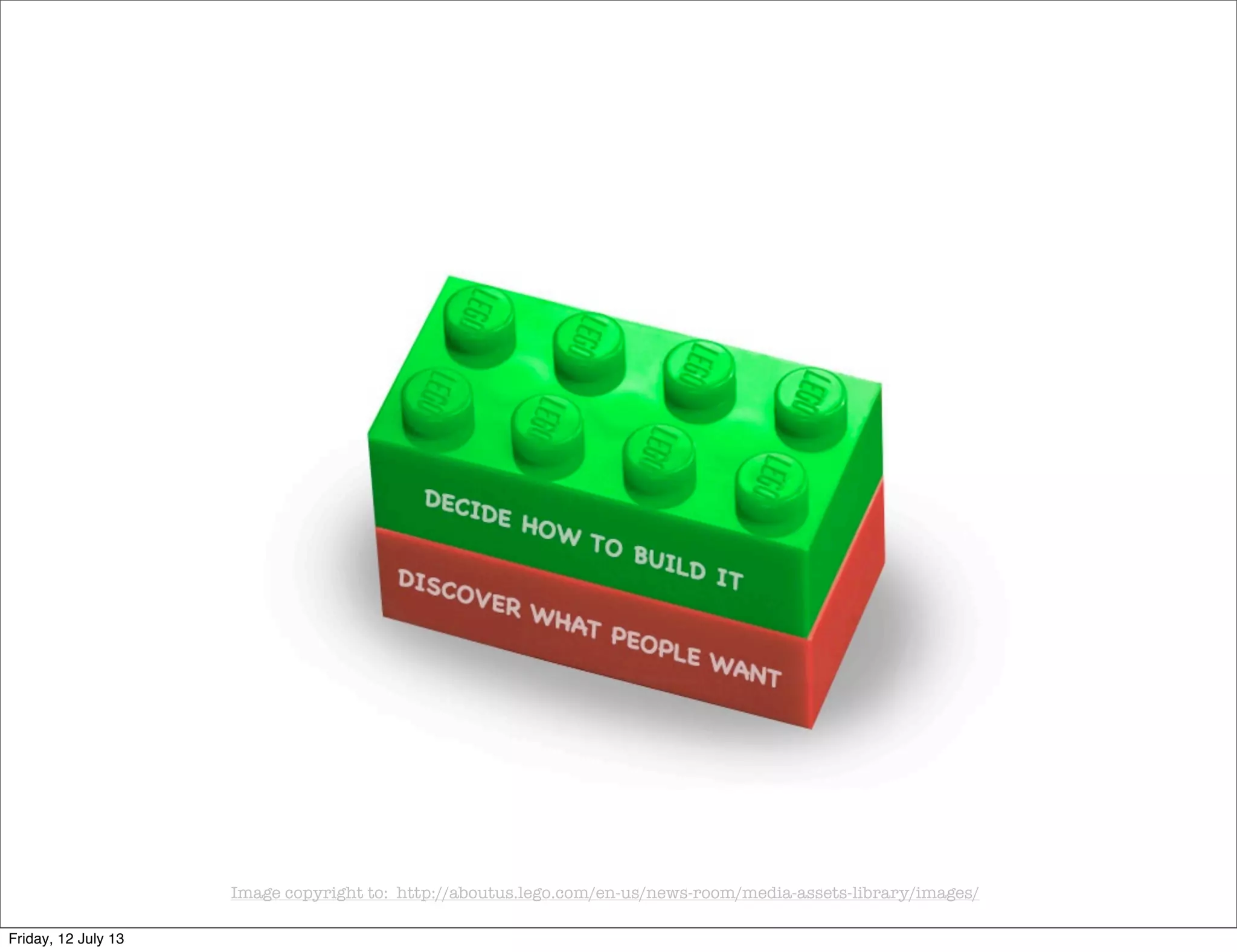 Image copyright to: http://aboutus.lego.com/en-us/news-room/media-assets-library/images/
Friday, 12 July 13
 