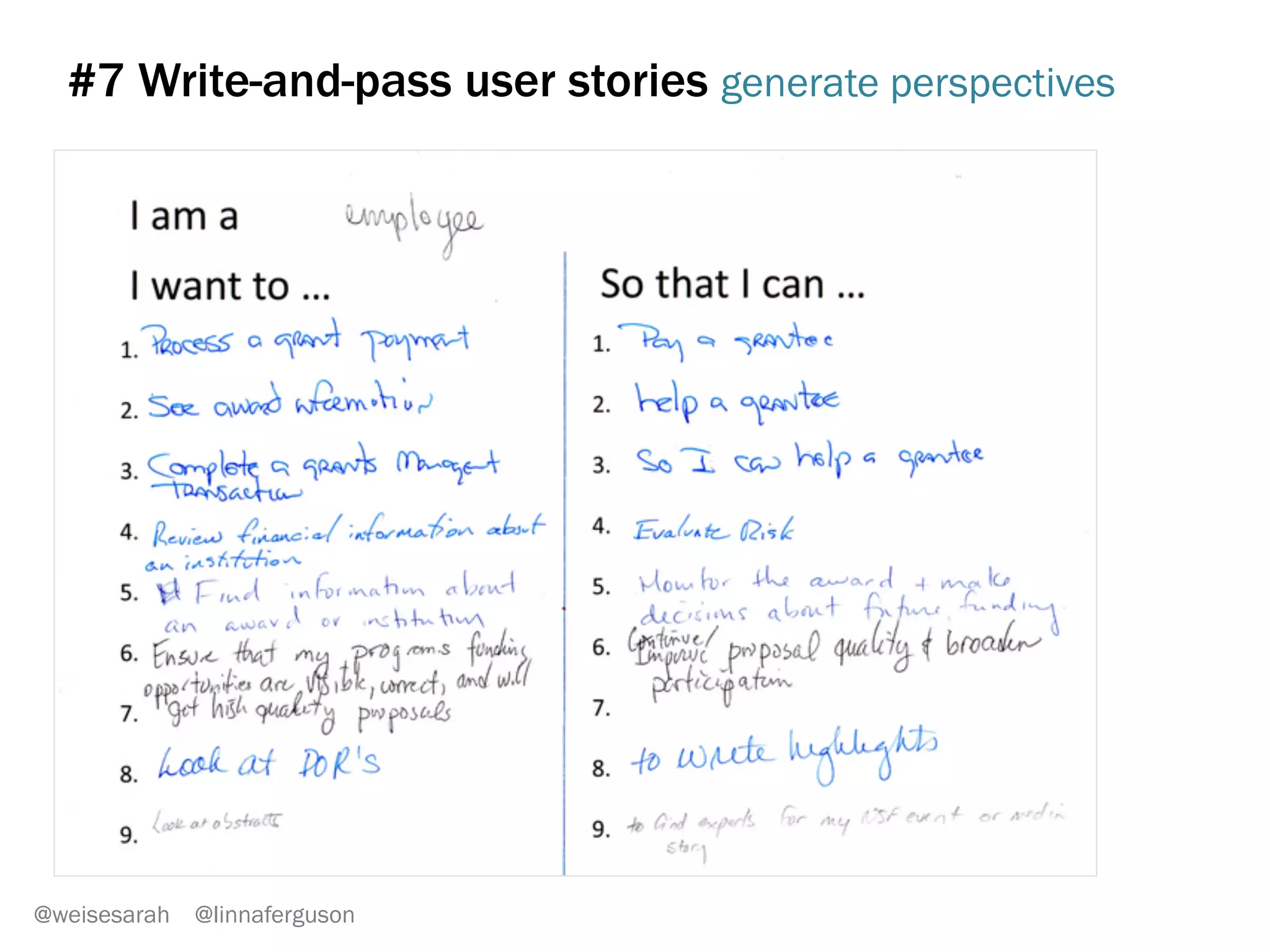 #4 Personas make a post-it come to life
@weisesarah @linnaferguson
See	
  how	
  this	
  one	
  (from	
  a	
  real	
  client)	
  
looks	
  preRy	
  much	
  the	
  same?	
  	
  	
  
	
  
We	
  do	
  this	
  idenBcal	
  acBvity	
  with	
  our	
  
clients,	
  and	
  it	
  really	
  works!	
  
 