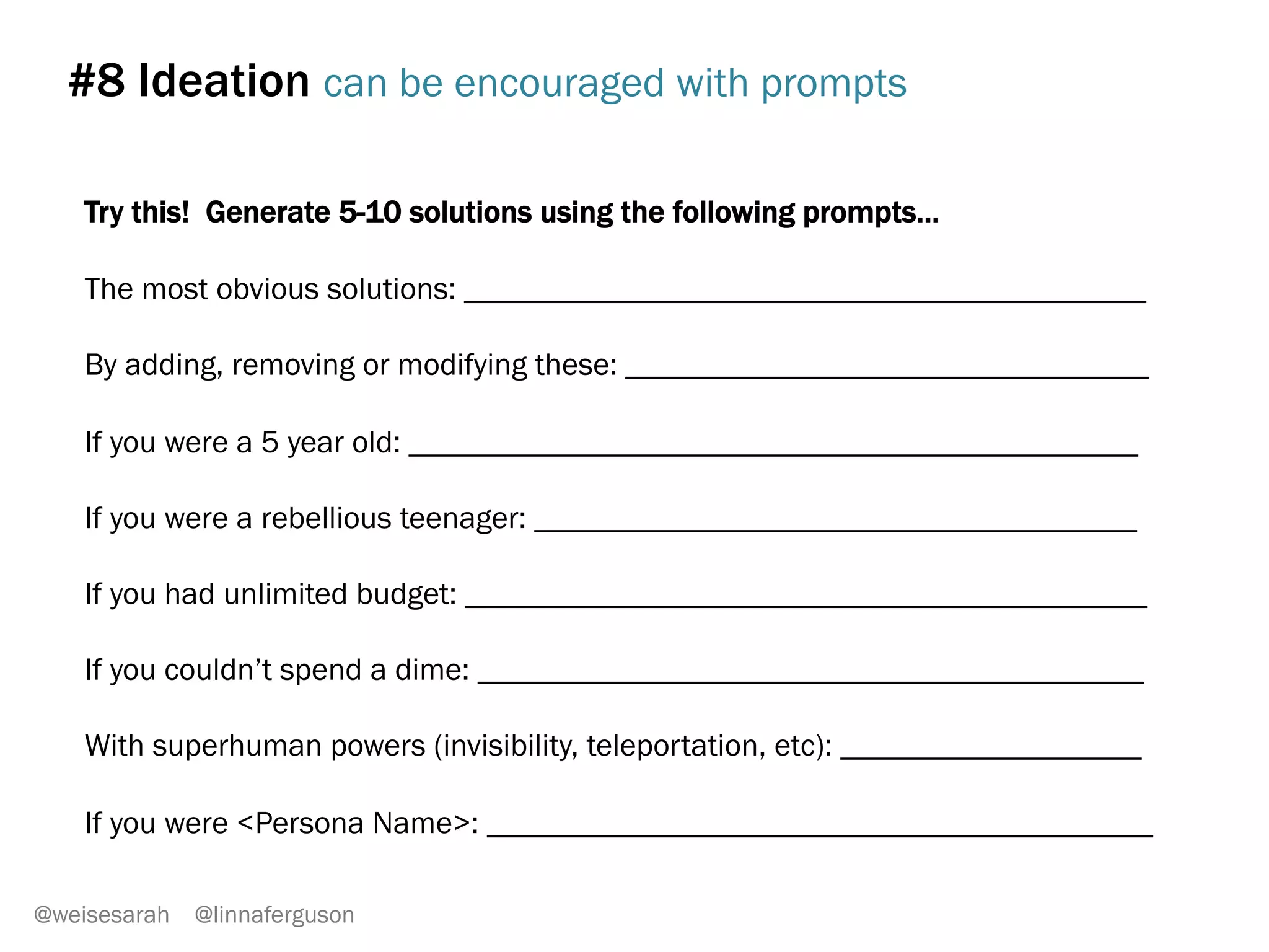 #4 Personas
can be visual
Check out what’s
on Amy’s work
station
@weisesarah @linnaferguson
 