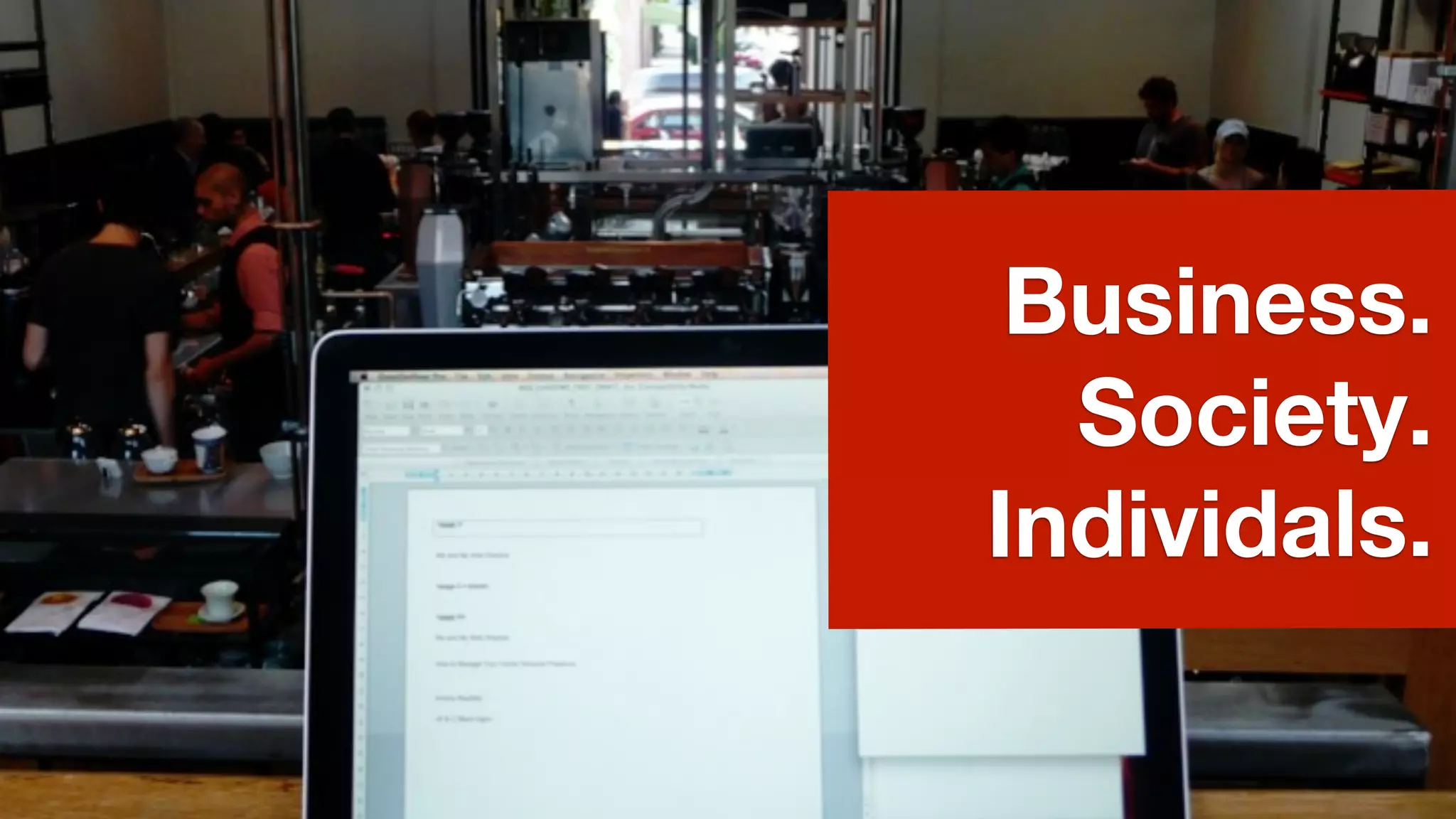 Business.
  Society.
Individals.
 