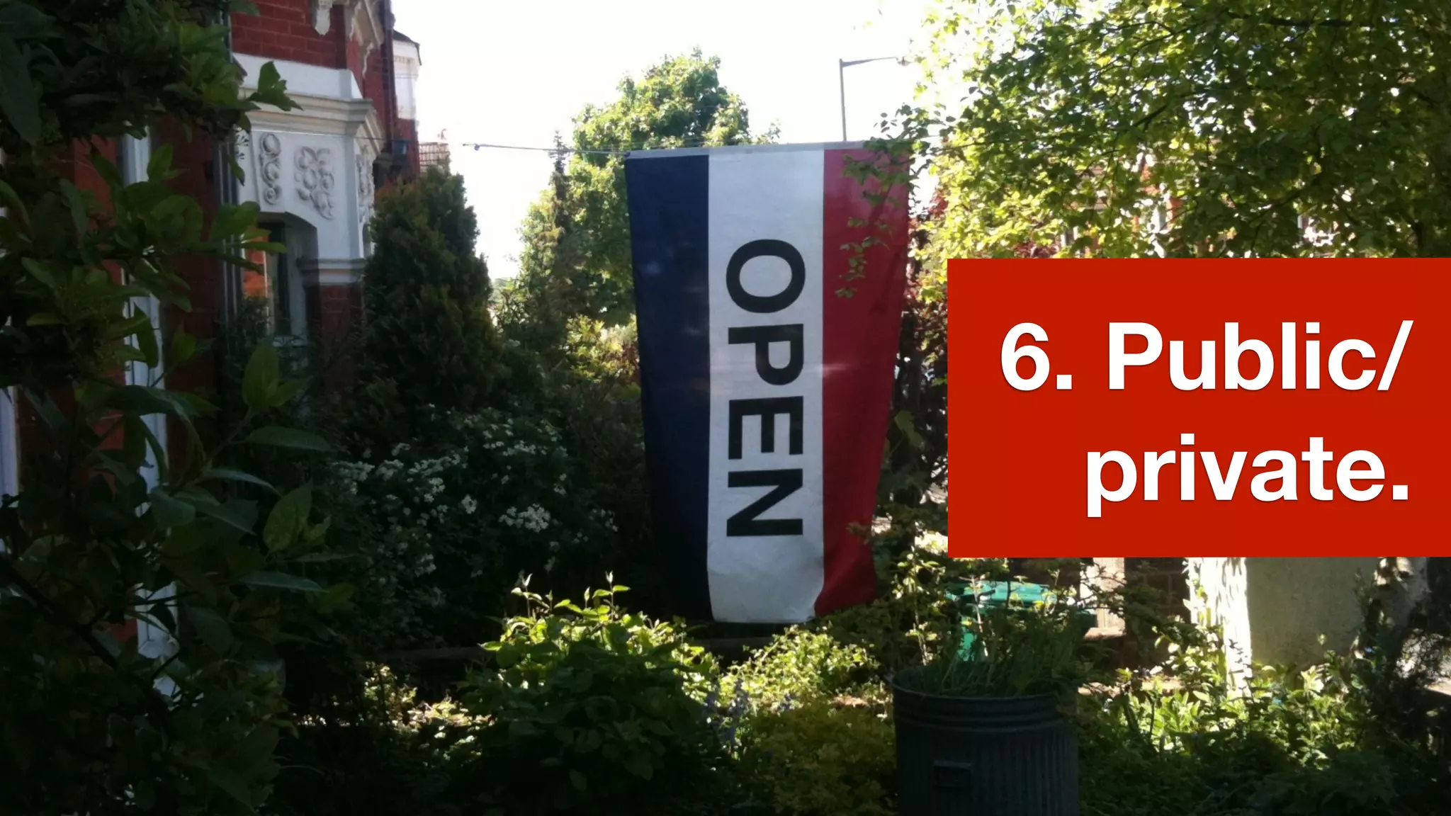 6. Public/
  private.
 