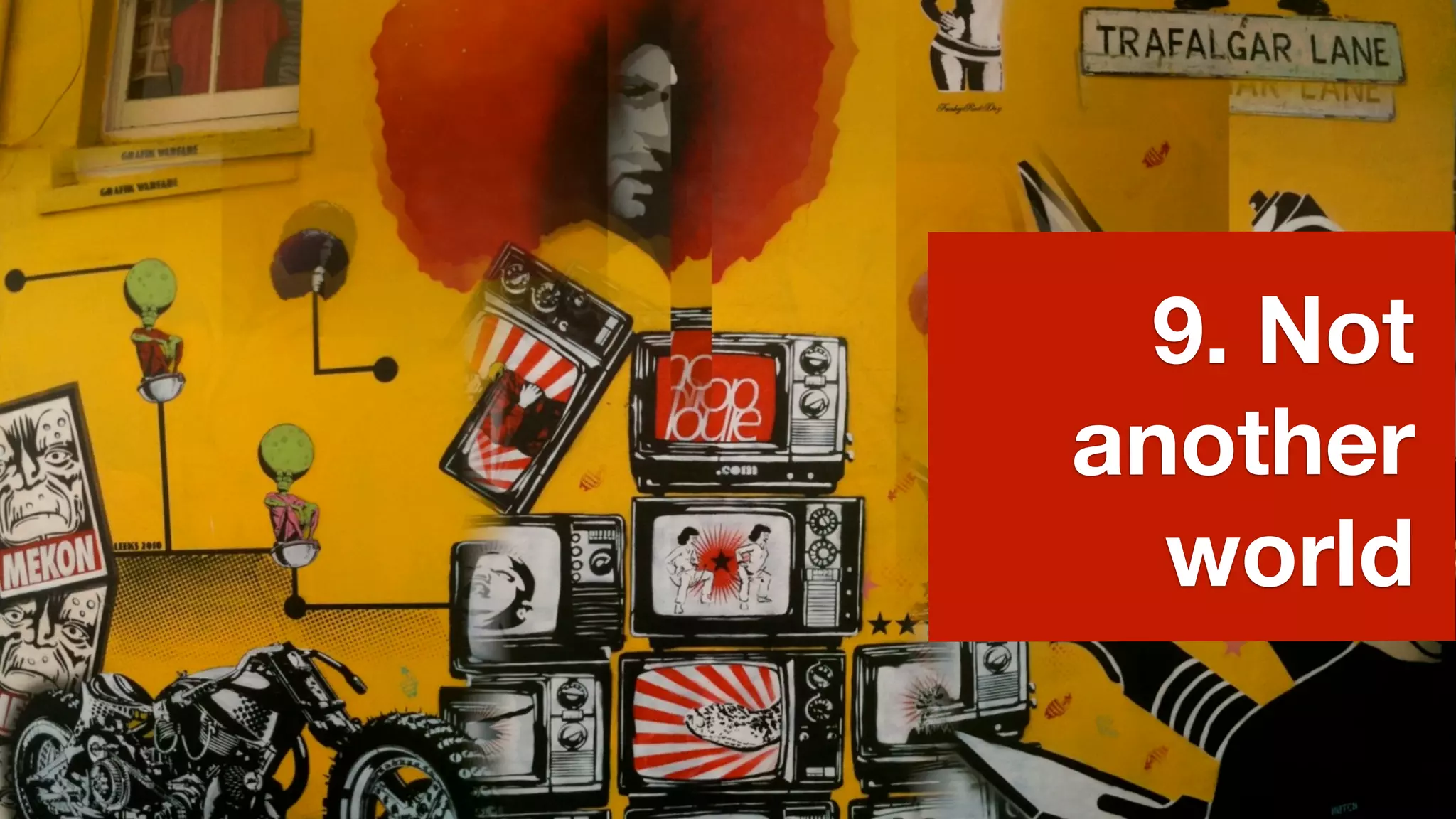 9. Not
another
  world
 