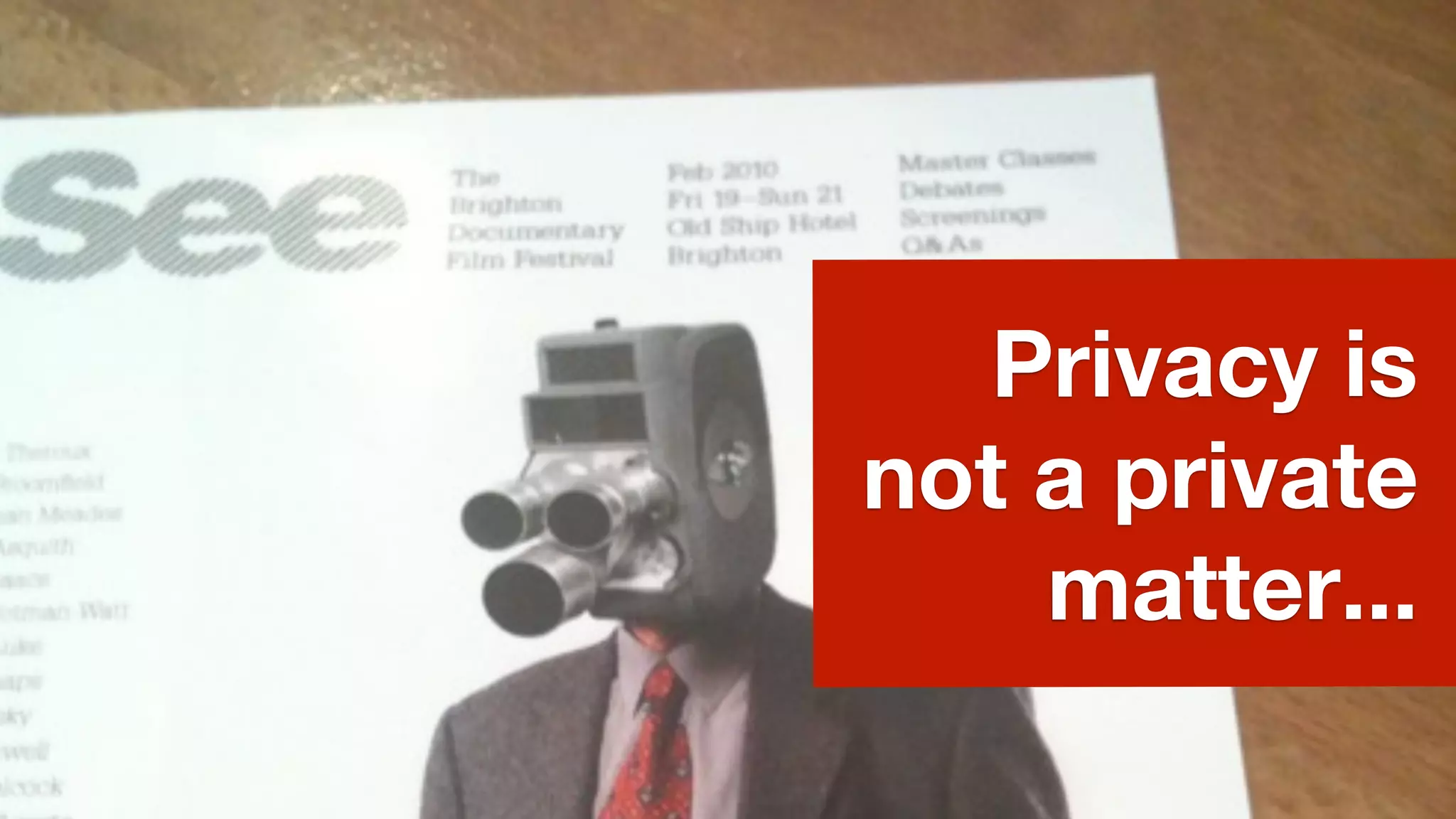 Privacy is
not a private
    matter...
 