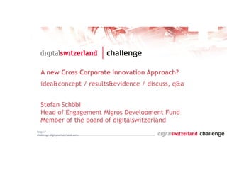 "Digitalswitzerland Challenge - A new Cross Corporate Innovation Approach?"