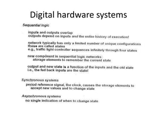 Digital hardware systems
 