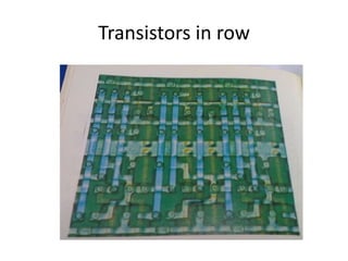 Transistors in row
 