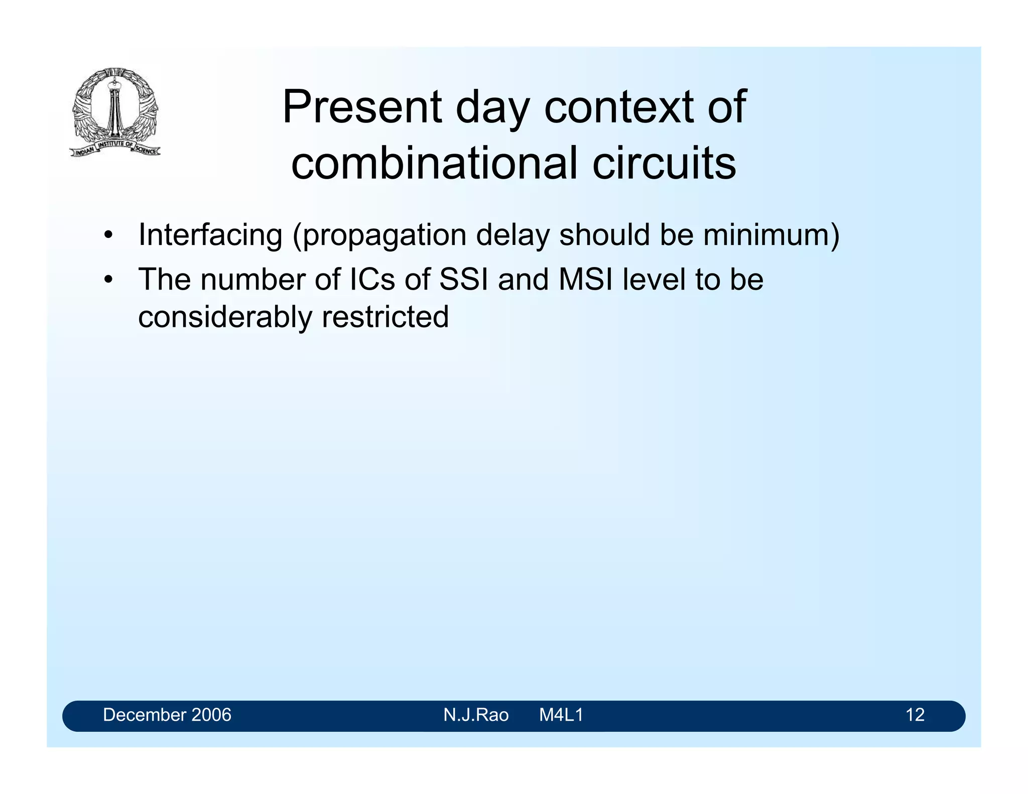 December 2006 N.J.Rao M4L1 8
Traditional minimisation methods
• Can help in locating problems like hazards and
racing
 