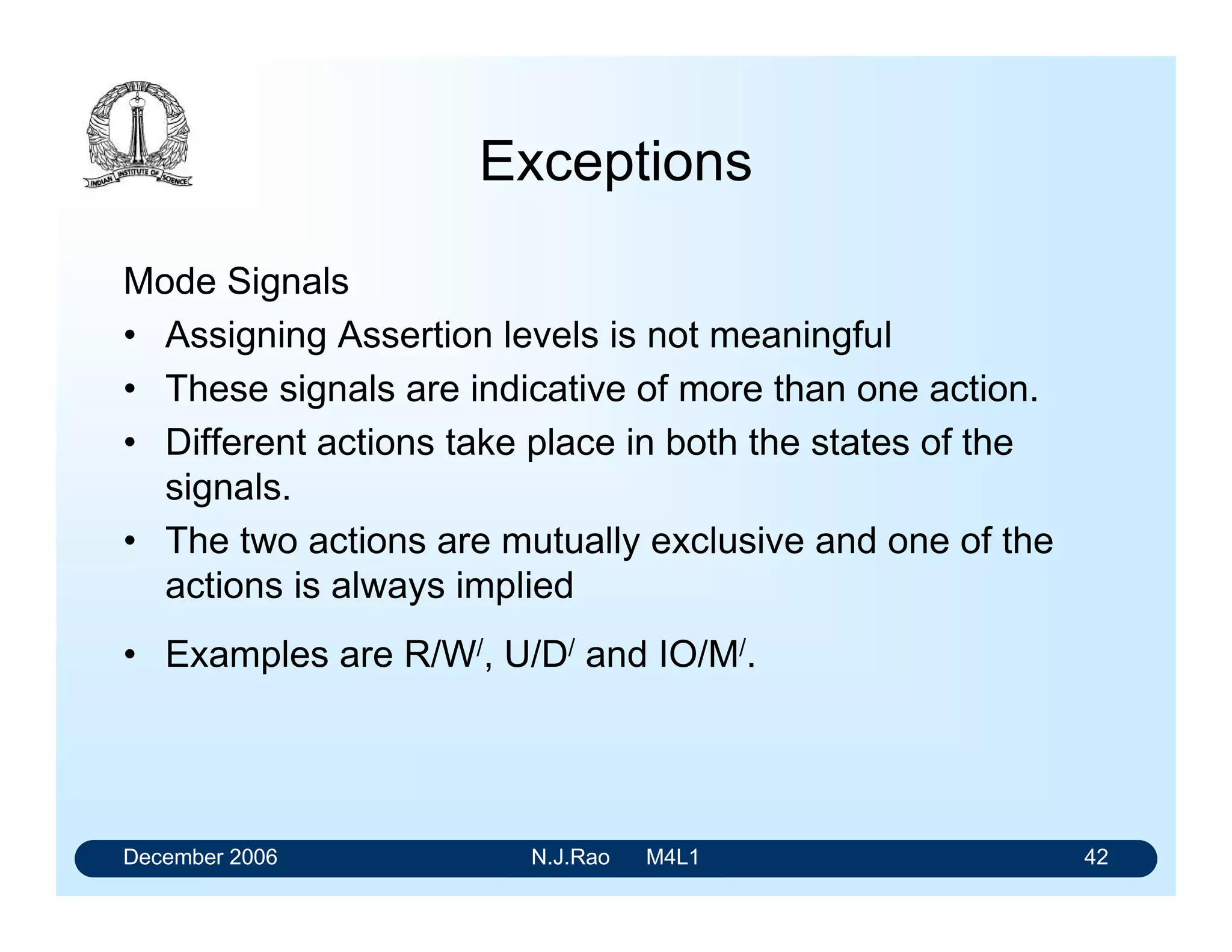 December 2006 N.J.Rao M4L1 38
Examples of Input Signal
Designations
/PRINCA = MINI/
.CLR/
.SEQ ACLR
SEQ A
MINI
PRINCA = MINI.MA.CLR/MINI
MA
CLR
/PRIN1
/PRIN2
PRIN=PRIN1/
+PRIN2
 