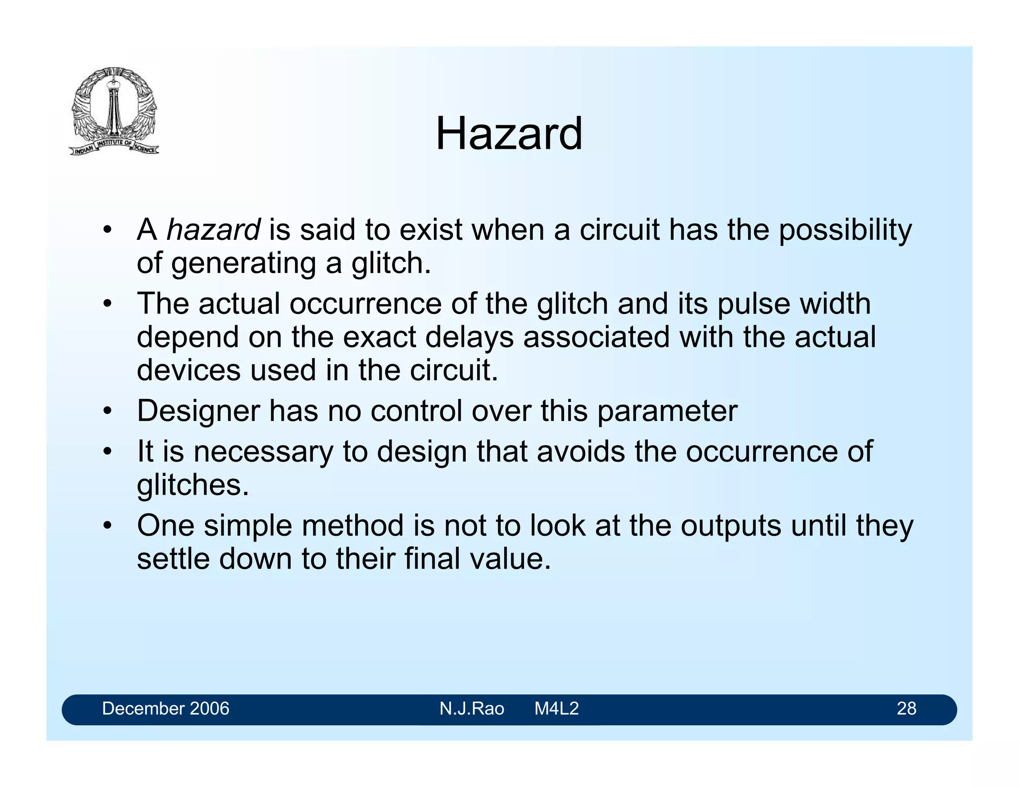 December 2006 N.J.Rao M4L2 24
Test circuit
Test circuit with which these delays are measured
VccVcc
Vout
D
DUT
 