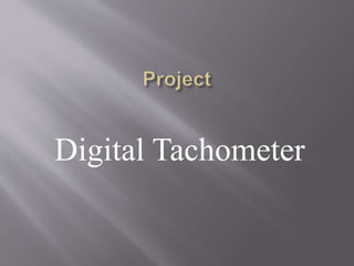 Digital Tachometer
 
