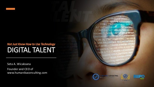 Digital Talent: not just know how to use technology 2 digital talent not just know how to use technology 1 638