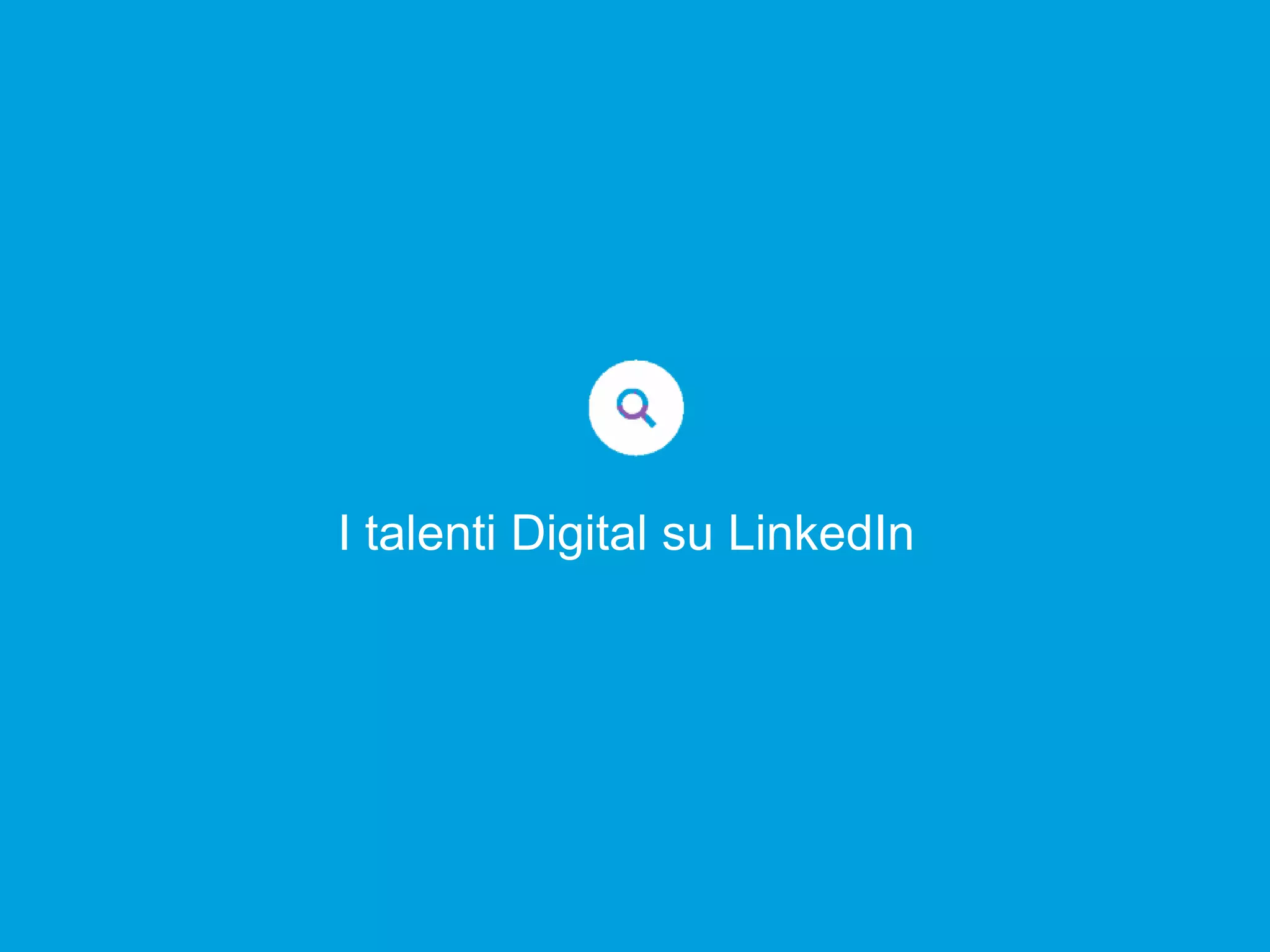 I talenti Digital su LinkedIn
 
