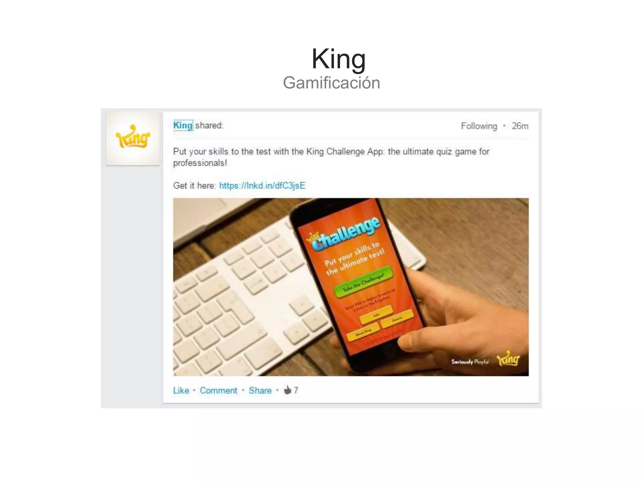 Gamificación
King
 