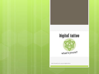 Digital Tattoo
http://students.ubc.ca/your-digital-tattoo
 