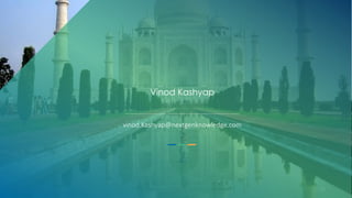 2017 © NextGen Knowledge Solutions Private Ltd. 21
Vinod Kashyap
vinod.Kashyap@nextgenknowledge.com
 