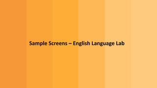 Sample Screens – English Language Lab
 