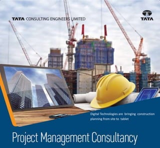 Digital Technologies are bringing construction
planning from site to tablet.
 