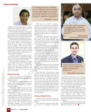 68 May 2013 G PharmaVOICE
Salesforce Technology
“Sales reps must continue to provide a
valuable service to physicians and healthcare
practitioner communities by being experts in
the science behind their brands,” he explains.
“Being able to have a clinical dialogue by
leveraging digital interactive technology is es-
sential to increasing physician engagement,”
Mr. Bhuta says.
Furthermore, Mr. Bhuta says when sales
reps can inform physicians of managed care
and market access changes affecting their
company’s brands they have the opportunity
to teach office staff protocol to ensure patients
receive reimbursement.
In this era of outcomes-focused everything,
both physicians and sales reps need to have a
thorough understanding of what this means
to the healthcare journey for patients.
“Physicians need to do a better job commu-
nicating the value of healthcare solution op-
tions to patient outcomes, and pharmaceutical
sales representatives need to have the skills to
prepare the physician for a meaningful dialogue
with the patients about how their product,
services, and solutions generate outcomes,” Mr.
Bhuta says.
Veeva’s Mr. Shawah says with the growing
number of new technology tools and commu-
nications channels, sales reps will need to be-
come skilled at leveraging each one strategi-
cally.
“Reps will need to focus more on using
these new tools to improve the quality of the
physician interaction rather than just the
quantity,” he says. “For example, just because
reps may now have a convenient email tool
this does not mean that they should spam
their physicians; obviously, this can have the
opposite of its intended effect. Reps will need
to spend more time understanding individual
physician preferences and then apply tools in
a way that leverages that information so that
they can create meaningful physician interac-
tions that add greater value to the rep-physi-
cian relationship.”
Facing a Digital Future
Given the current ecosystem, the future for
sales reps, our experts say, lies in the digital
world.
“More and more interactions will be digi-
tal in nature, so in addition to face-to-face
conversations, reps will have to be comfortable
communicating with their customers digitally
via email, text, remote digital communication,
etc.,” Mr. Singhal says. “Reps will need to be
more technologically savvy, and be able to add
value to conversations using information that
they gather through digital channels.”
Cognizant’s Mr. Bhuta elaborates further
that the future of pharmaceutical selling will
involve combining the medical/scientific mer-
its of products with compelling patient‐fo-
cused solutions that enable better
physician‐patient interactions, leading to bet-
ter support throughout the point-of-care con-
tinuum and creating better health outcomes
for patients.
“Sales reps need to play a critical role in help-
ing physicians communicate key messages more
effectively to patients,” he says. PV
“Leveraging interactive technology
beyond traditional CLM presentations,
reps can engage physicians in creating
a visual patient profile on the fly and
then having a dialog on a personalized
care plan or solution for that patient.
”
VYOM BHUTA / Cognizant
or MSLS can provide patient services, coupons,
samples, and an option for click-to-connect via
phone, text, or video call at anytime.”
Neeraj Singhal, VP, product management
and innovation, at Cegedim Relationship Man-
agement agrees that new technologies that will
help bridge the rep to HCP gap will be more
and more focused around digital interaction.
“This will start with a CLM solution that al-
lows the rep to present customer-focused con-
tent, with the ability to switch presentations
within the viewer, based on the customer’s
needs,” he explains. “The next wave of tech-
nologies will support remote detailing, where
the rep or his or her peers are able to engage
with the HCP remotely, at a date and time of
HCP’s choosing, thereby enabling longer and
more effective conversations.”
As digital interactions increase and be-
come more prominent, it will become imper-
ative for sales reps to understand the digital
preferences and proclivities of the HCP.
“This will enable companies to engage
with the HCP based on his or her digital pref-
erences, and in a forum or location that
matches with the digital preferences,” Mr.
Singhal says. “Multichannel marketing will
enable this transition, and power the next
wave of interactions.”
Beyond the Bag
Sales reps will need new skills to effectively
communicate with prescribers and other office-
based practitioners.
Mr. Singhal says sales reps will need to be
experts in assessing the needs of the customers
before the visit and be masters at communi-
cating effectively.
“Having the tools to research and assess
customers’ digital interactions will go a long
way in enabling more effective interactions
with customers,” he says.
More than the typical detailing skills or
business planning skills, one of the most im-
portant skills reps need today, Mr. Bhuta says,
is the ability for the sale representatives to
connect with prescribers and healthcare prac-
titioners across three dimensions: clinical
knowledge, managed care and reimburse-
ment, and patient engagement and outcomes.
“Reps will need to focus on
using new tools to improve the
quality of the physician
interaction.
”
PAUL SHAWAH / Veeva Systems
“The next wave of technologies
will support remote detailing,
where the rep or his or her peers
are able to engage with the HCP
remotely.
”
NEERAJ SINGHAL
Cegedim Relationship Management
(c)PharmaLinxLLC.Rightsdonotincludepromotionaluse.
Fordistributionorprintingrights,contactmwalsh@pharmavoice.com
Com
plim
ents
ofPharm
aVO
ICE
 