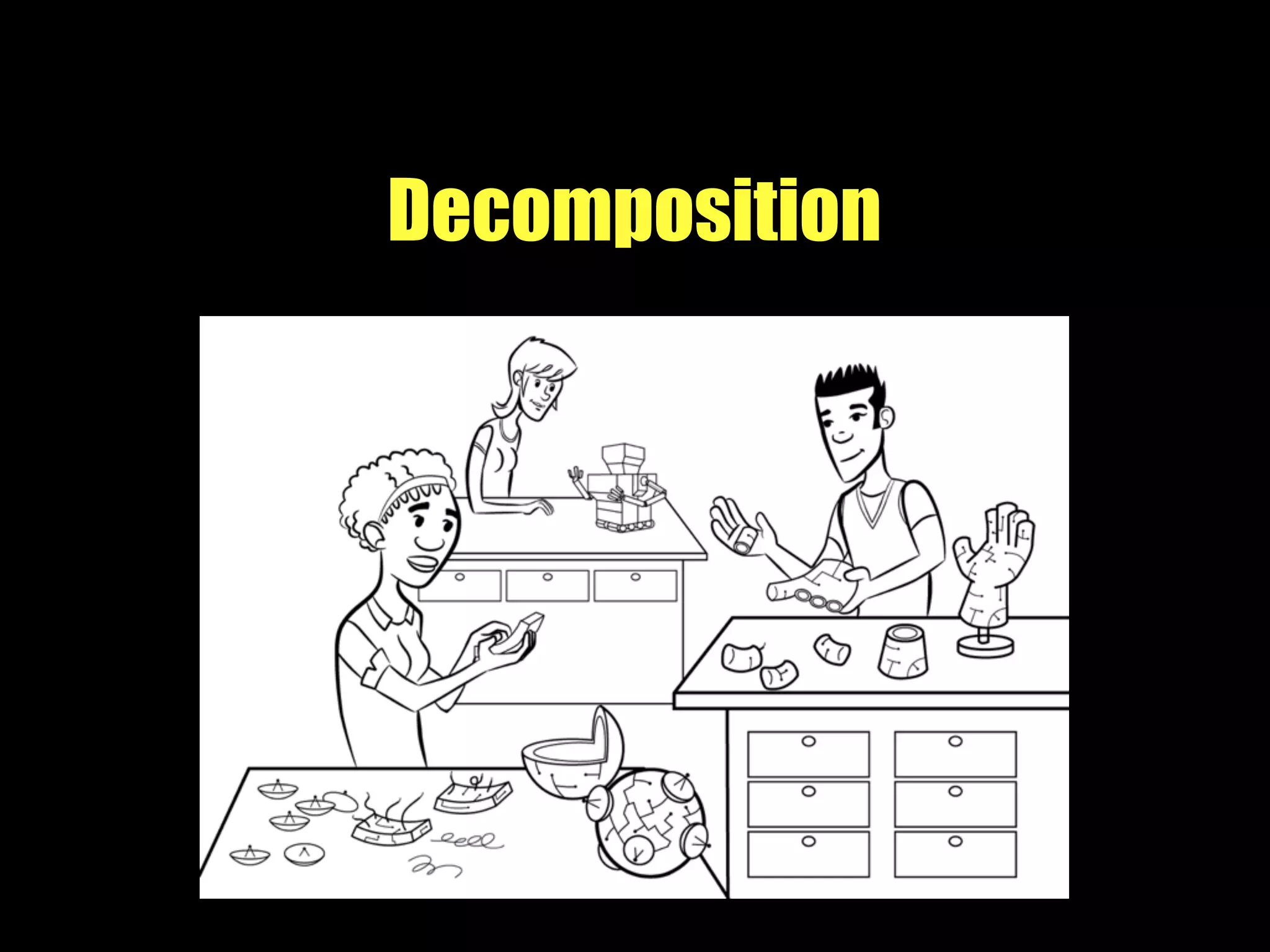 Decomposition
 