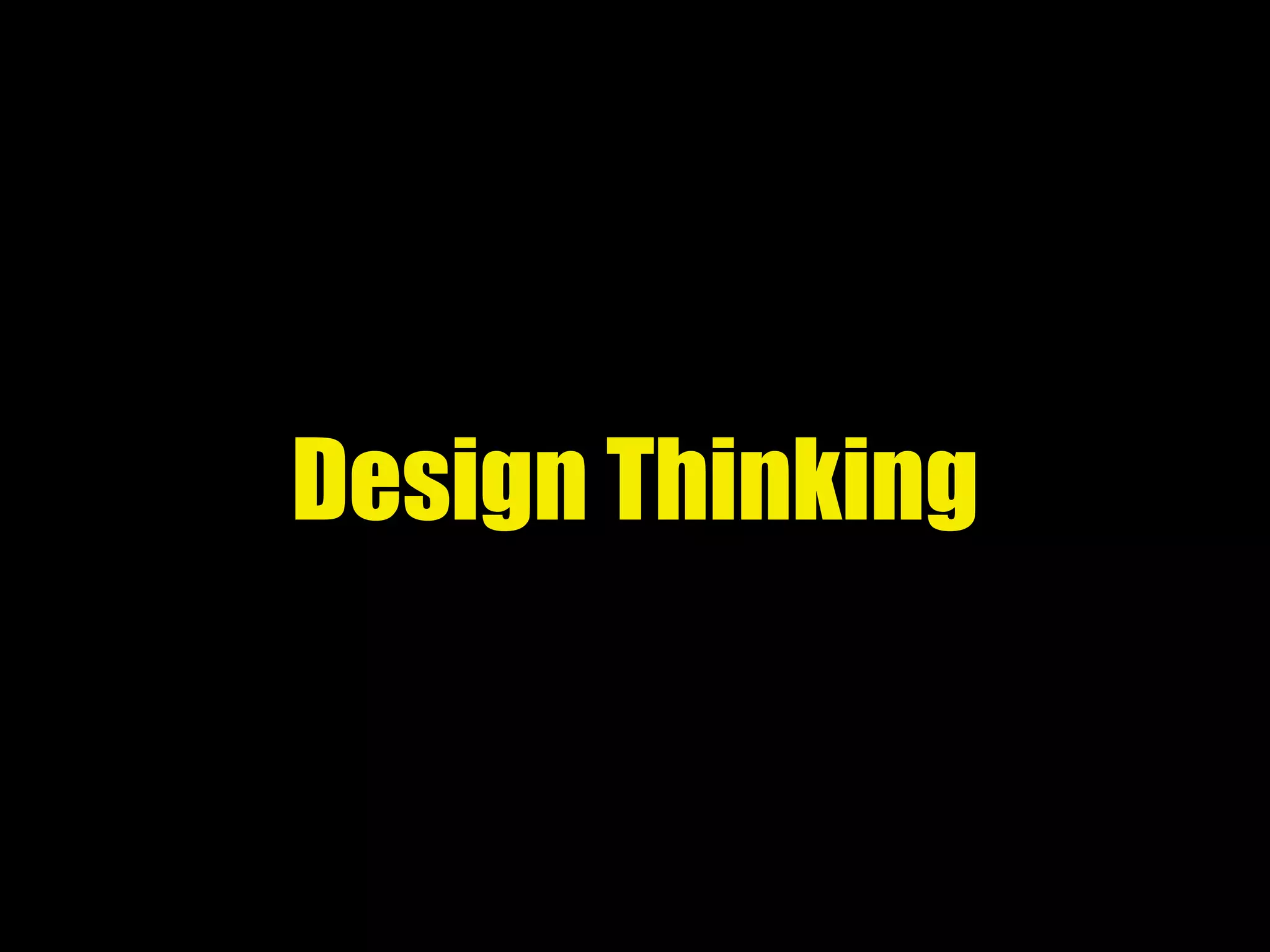 Design Thinking
 